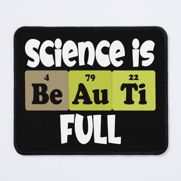 Item preview, Science Is Beautiful – Chemistry Humor Pun for Science Lovers designed and sold by ScienceCorner.