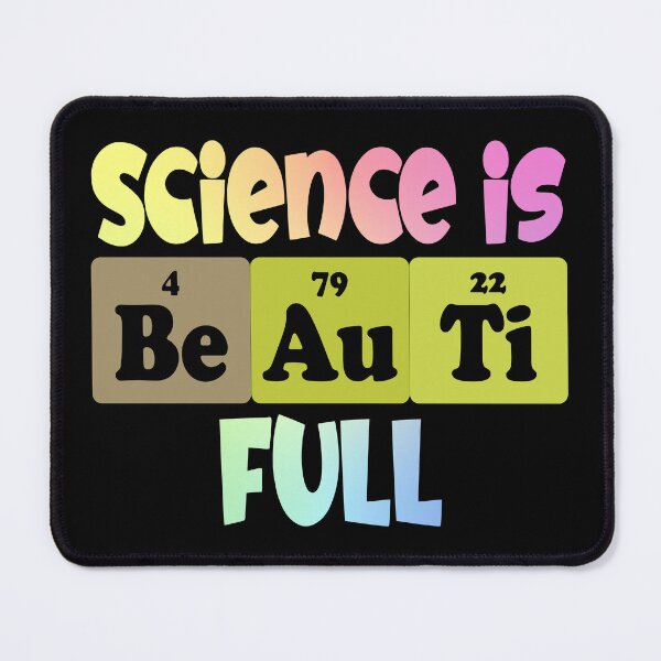 Item preview, Science Is Beautiful – Chemistry Humor Pun for Science Lovers designed and sold by ScienceCorner.