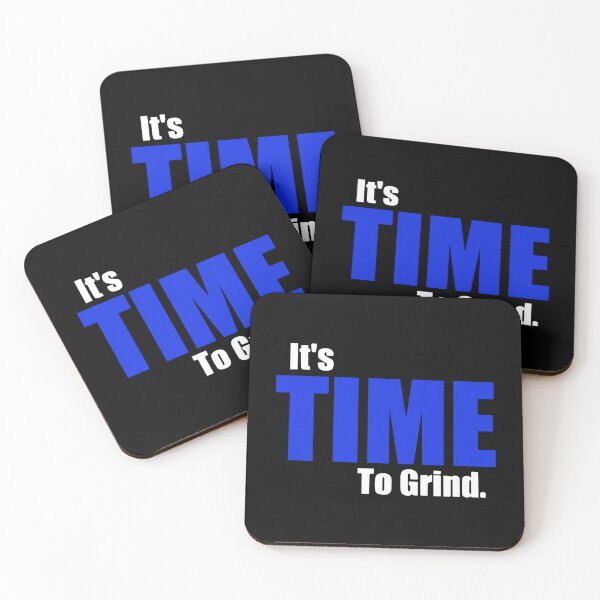 Item preview, It's Time to Grind. designed and sold by designing01Ar3.
