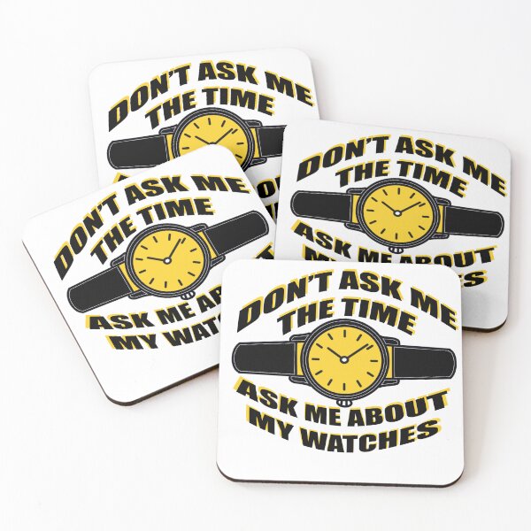 Item preview, Don’t Ask Me The Time – Ask Me About My Watches | Watch Lover Design designed and sold by Ramadane_design1.