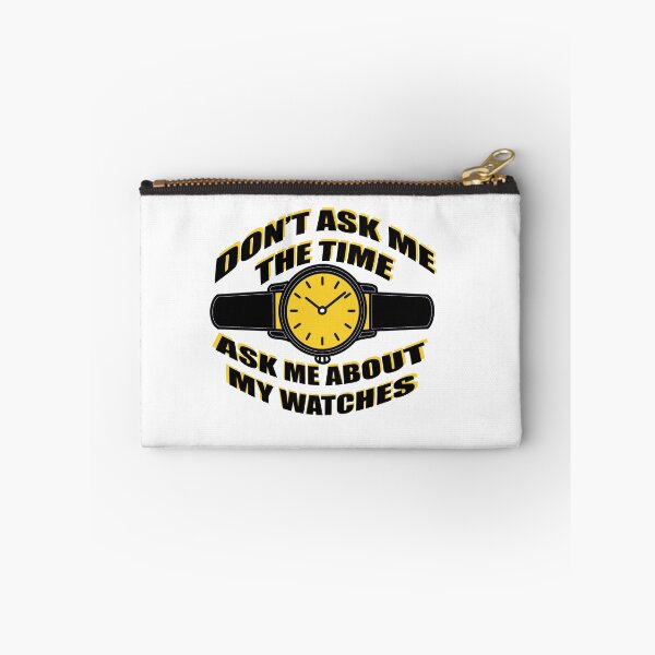 Item preview, Don’t Ask Me The Time – Ask Me About My Watches | Watch Lover Design designed and sold by Ramadane_design1.