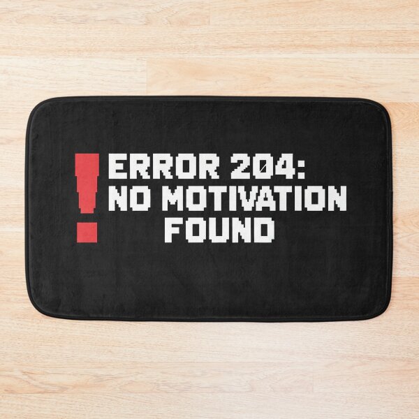 Item preview, ERROR 204: NO MOTIVATION FOUND designed and sold by Owcomm.