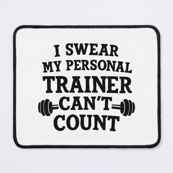 Item preview, i swear my personal trainer can't count designed and sold by CloudyPress.