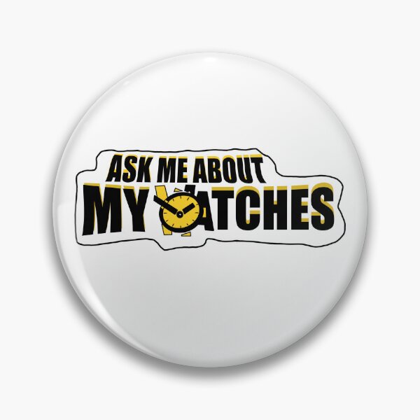 Item preview, Ask Me About My Watches – Bold Watch Lover Typography Design designed and sold by Ramadane_design1.