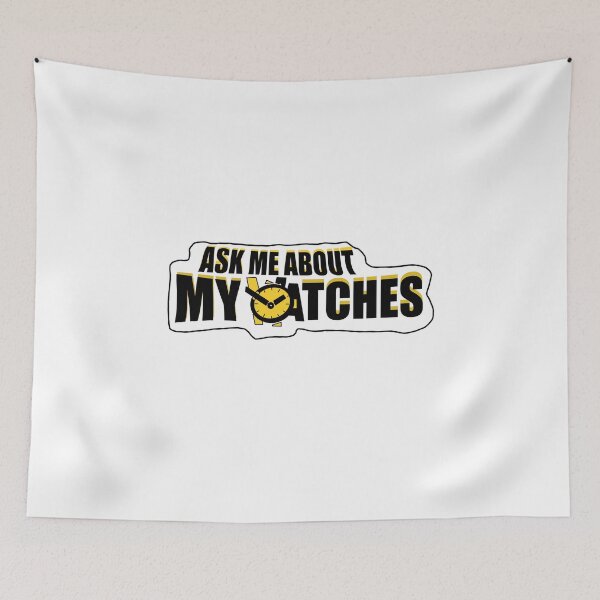 Item preview, Ask Me About My Watches – Bold Watch Lover Typography Design designed and sold by Ramadane_design1.