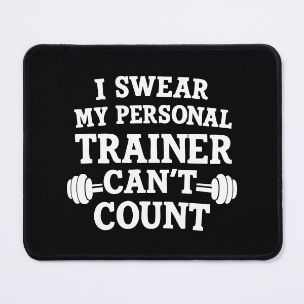 Item preview, i swear my personal trainer can't count designed and sold by CloudyPress.