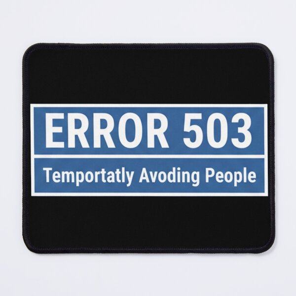 Item preview, Error 503 Temporarily Avoiding People designed and sold by Owcomm.