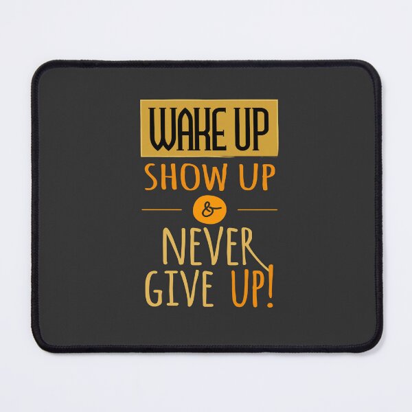 Item preview, Wake Up Show Up Never Give Up | Daily Routine, Grit & Consistency Quote designed and sold by Maltachi Designs.