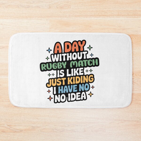 Item preview, A Day Without Rugby Match Is Like Just Kidding - Cool & Funny Rugby Match Lover designed and sold by Watsonarts.