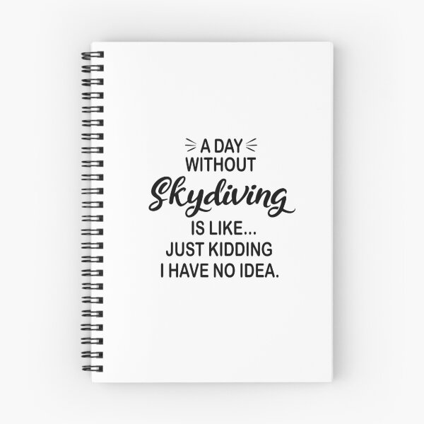 Item preview, A Day Without Skydiving Is Like Just Kidding - Funny Skydiving Lover designed and sold by Watsonarts.