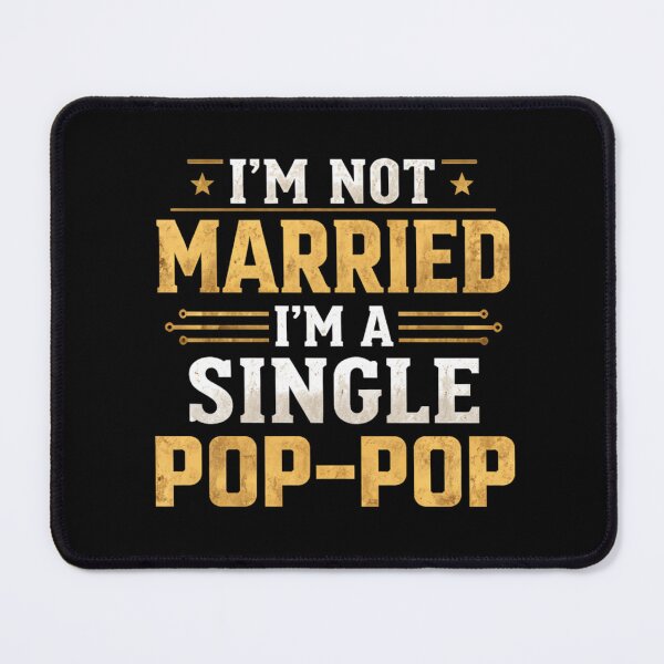 Item preview, I’m Not Married I’m A Single Pop-Pop Funny Grandad Fther's Day designed and sold by Miumed.