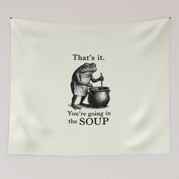 Item preview, That's It You're Going in the Soup - Funny Frog designed and sold by msmeylin.