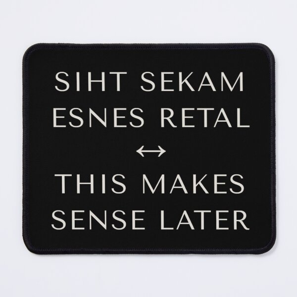 Item preview, Mirror Mode – Meta Edition ⭐SIHT SEKAM ESNES RETAL ↔ THIS MAKES SENSE LATER⭐ - for darker backgrounds designed and sold by WheelieGdArt.