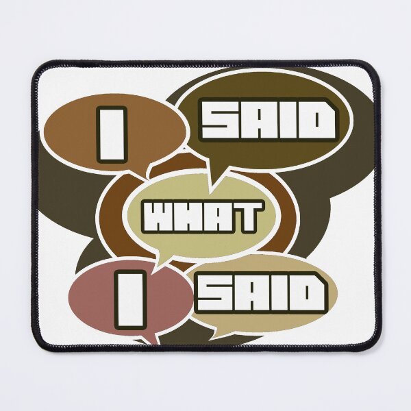 Item preview, I said what I said designed and sold by Vibe Media.