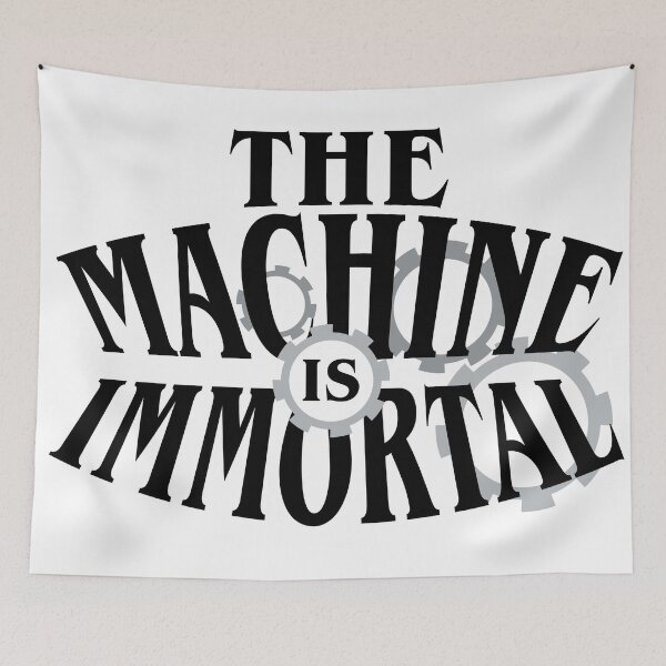Item preview, The Machine is Immortal designed and sold by OddityDesign.