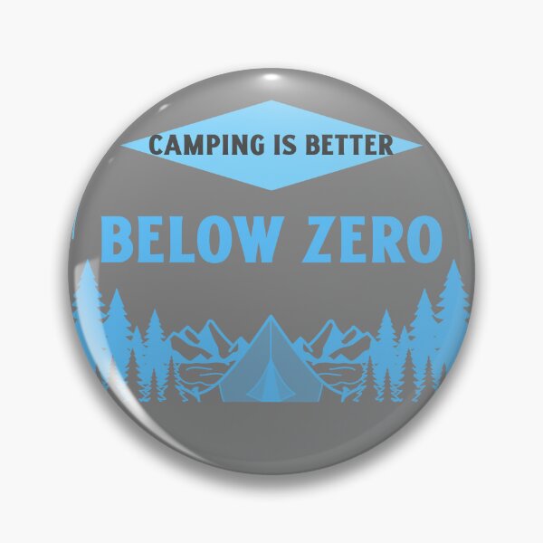 Item preview, Camping Is Better Below Zero – Winter Camping & Cold Weather Adventure Shirt designed and sold by FusionTeeDesign.