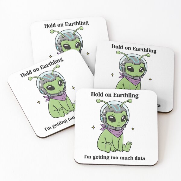 Item preview, Hold On Earthling – Too Much Data Cute Alien Design designed and sold by Senkov.