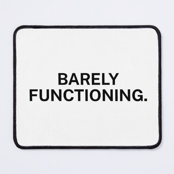 Item preview, Barely Functioning – Minimalist Daily Humor Text designed and sold by Everyday Studio.