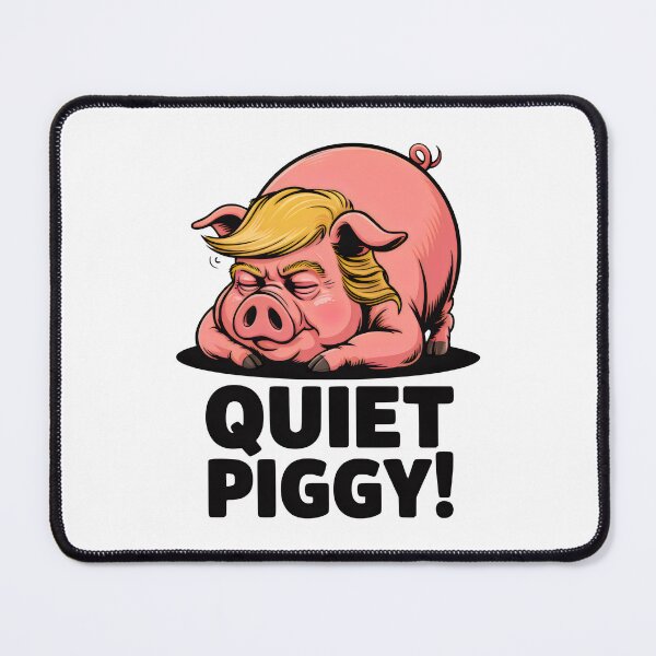 Item preview, Quiet Piggy Sleepy Pig Anti-Trump Funny Political Cartoon designed and sold by EthosWear.