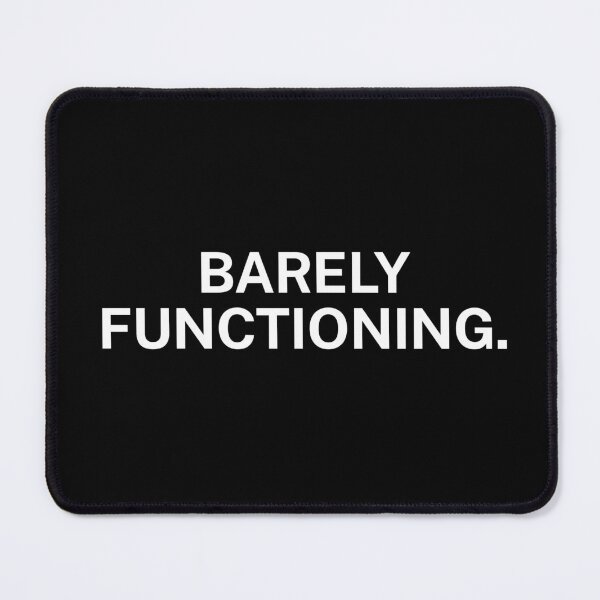 Item preview, Barely Functioning – Minimalist Daily Humor Text designed and sold by Everyday Studio.