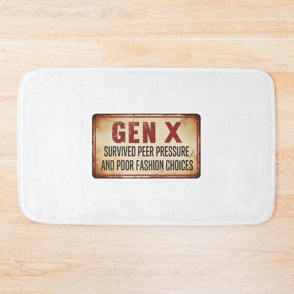 Item preview, Gen X Survived Peer Pressure Poor Fashion Funny Sign designed and sold by AbcDigs Studio.