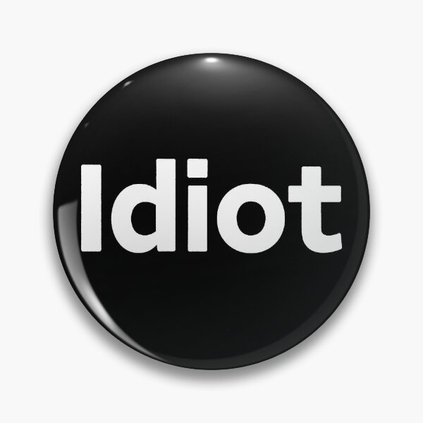 Item preview, Idiot - Simple White Text designed and sold by Owcomm.