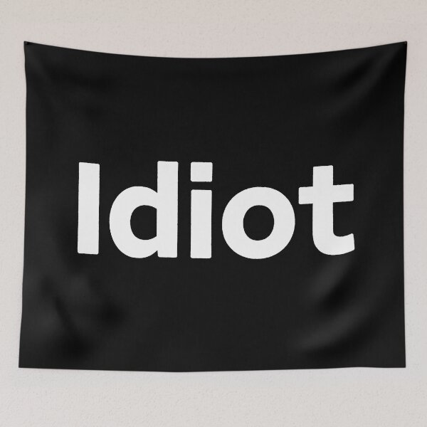 Item preview, Idiot - Simple White Text designed and sold by Owcomm.