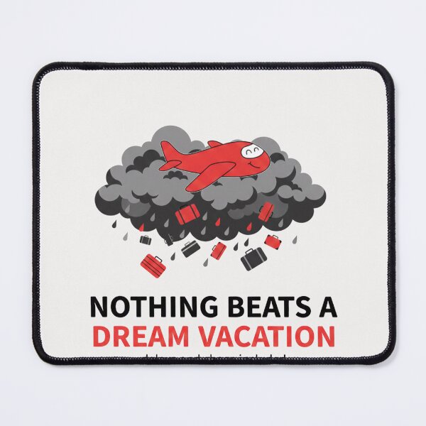 Item preview, Nothing Beats a Dream Vacation – Delays & Chaos Included designed and sold by PixelQ.