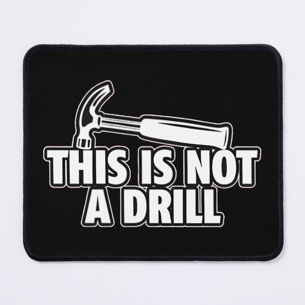 Item preview, This Is Not A Drill Funny Hammer Pun designed and sold by AbcDigs Studio.