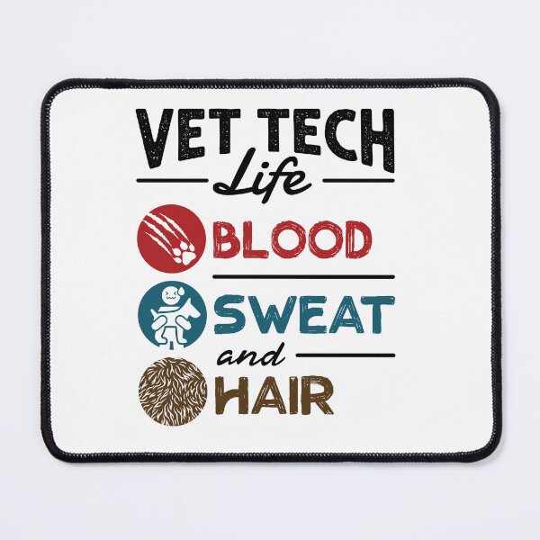 Item preview, Vet Tech Life Blood Sweat and Hair designed and sold by jaygo.