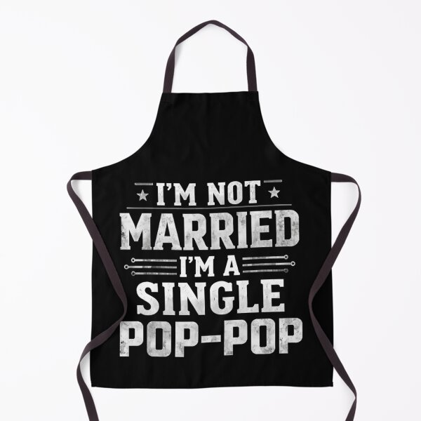 Item preview, I’m Not Married I’m A Single Pop-Pop Funny Grandad Fther's Day designed and sold by Miumed.