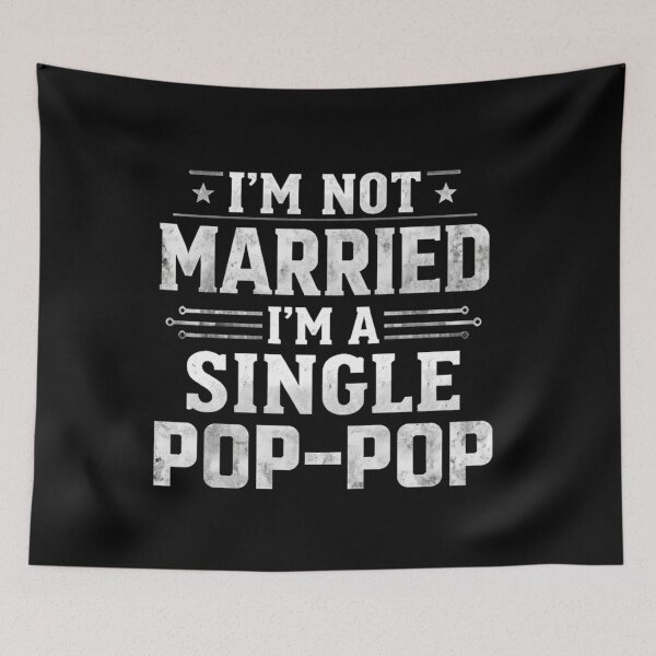 Item preview, I’m Not Married I’m A Single Pop-Pop Funny Grandad Fther's Day designed and sold by Miumed.