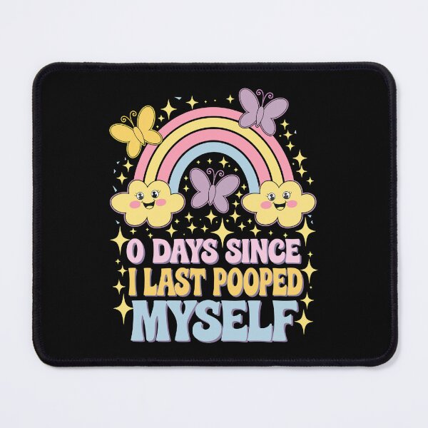 Item preview, 0 days since I last pooped myself designed and sold by Lichtisign.