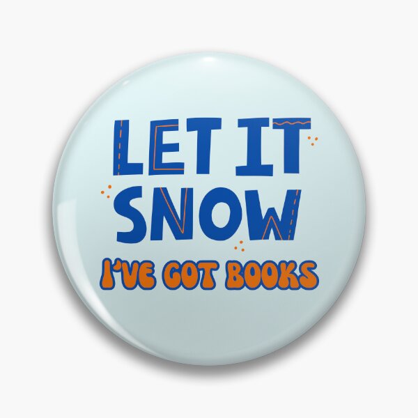 Item preview, Let It Snow I’ve Got Books Quote designed and sold by Inkworksbyshery.