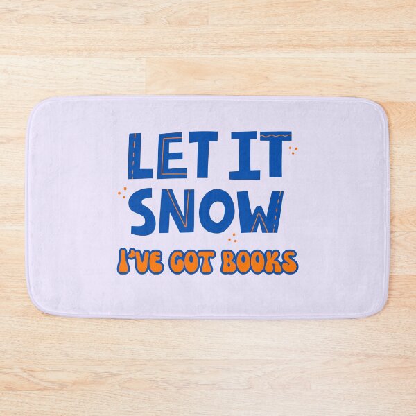 Item preview, Let It Snow I’ve Got Books Quote designed and sold by Inkworksbyshery.