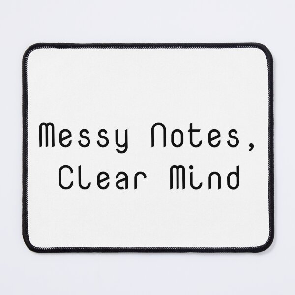 Item preview, Messy Notes, Clear Mind designed and sold by Ninjacatoff.