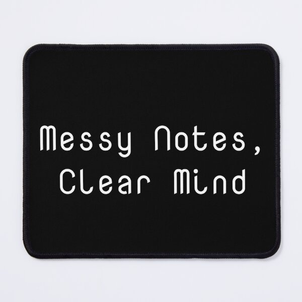 Item preview, Messy Notes, Clear Mind designed and sold by Ninjacatoff.