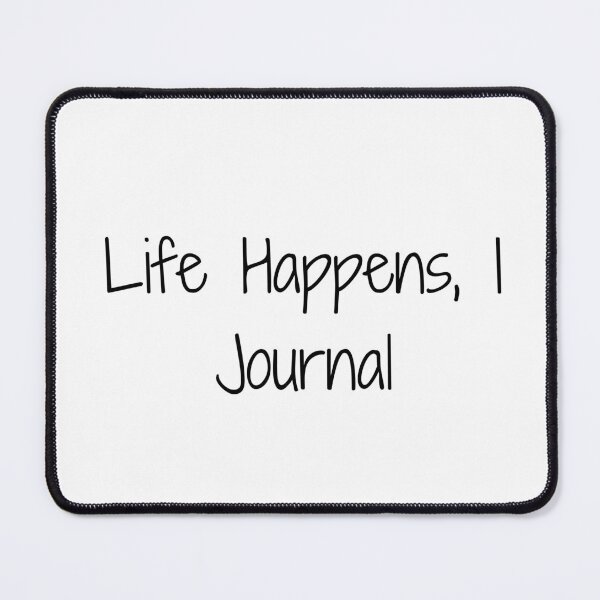 Item preview, Life Happens, I Journal designed and sold by Ninjacatoff.