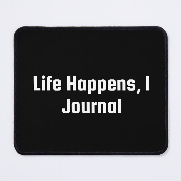 Item preview, Life Happens, I Journal designed and sold by Ninjacatoff.