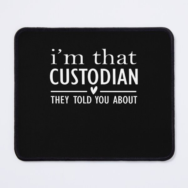 Item preview, I'm That Custodian They Told You About Funny Career designed and sold by Gogetgiggles.