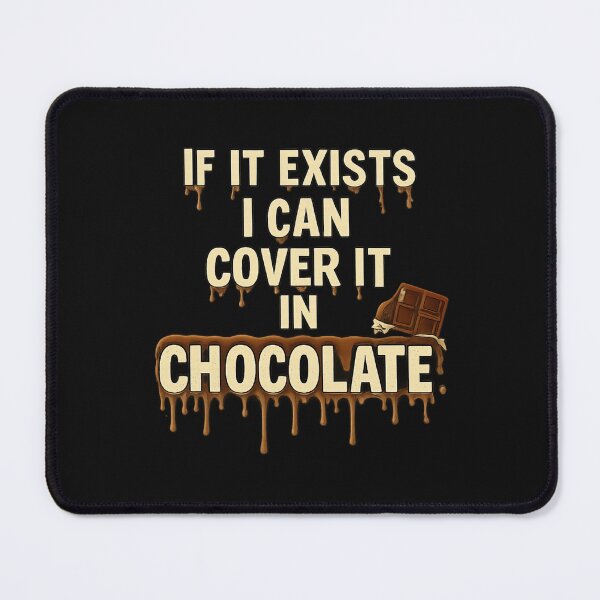 Item preview, If It Exists, I Can Cover It in Chocolate — Funny Chocolatier Shirt designed and sold by Laughprints.