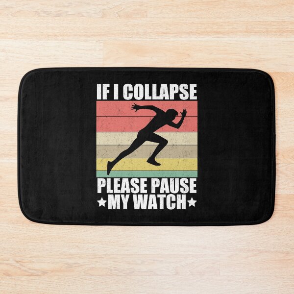 Item preview, If I Collapse Please Pause My Watch Runner Humor designed and sold by Gogetgiggles.