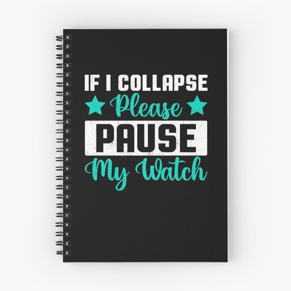 Item preview, If I Collapse Please Pause My Watch Sarcastic Humor designed and sold by Gogetgiggles.