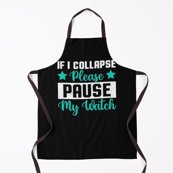 Item preview, If I Collapse Please Pause My Watch Sarcastic Humor designed and sold by Gogetgiggles.