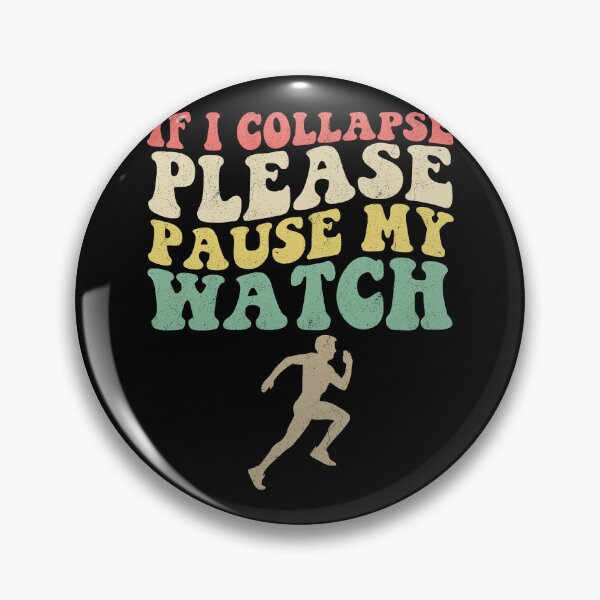 Item preview, If I Collapse Please Pause My Watch Runner Humor designed and sold by Gogetgiggles.
