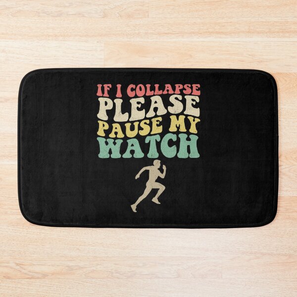 Item preview, If I Collapse Please Pause My Watch Runner Humor designed and sold by Gogetgiggles.