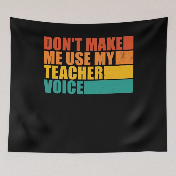 Item preview, Don't Make Me Use My Teacher Voice designed and sold by Gogetgiggles.