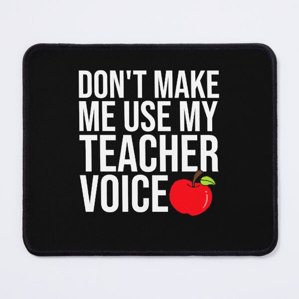 Item preview, Don't Make Me Use My Teacher Voice School Humor designed and sold by Gogetgiggles.