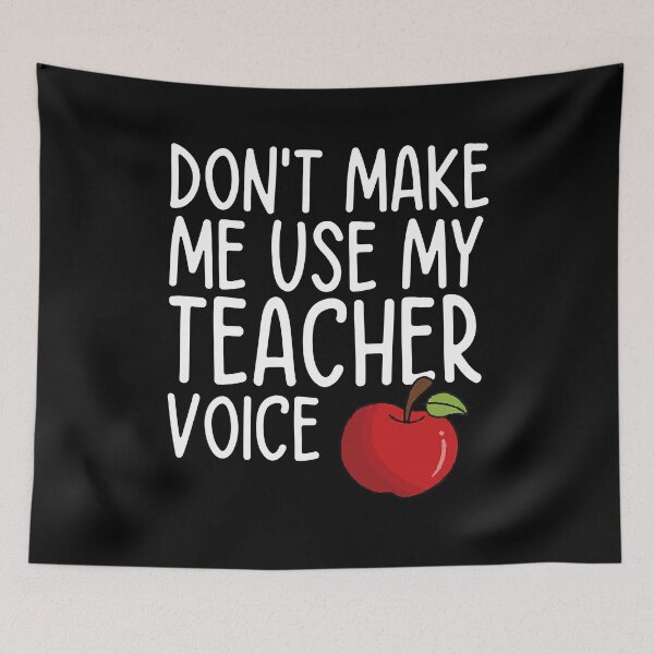 Item preview, Don't Make Me Use My Teacher Voice School Humor designed and sold by Gogetgiggles.