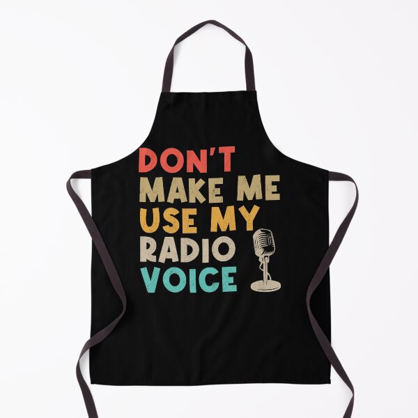 Item preview, Don't Make Me Use My Radio Voice Voice Actor Humor designed and sold by Gogetgiggles.